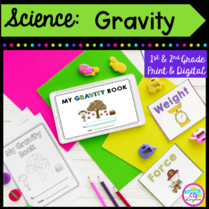 Science: Gravity for 1st and 2nd grade cover showing worksheets, a student made book, and a tablet for the printable and digital resource