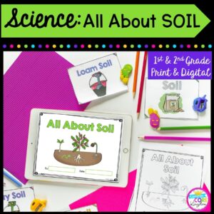 Science: All About Soil for 1st & 2nd Grade Cover showing printable and digital worksheets