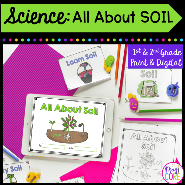 All About Soil - 1st & 2nd Grade Science Unit - Printable & Digital