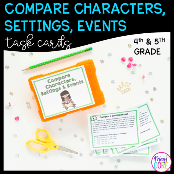 Compare Characters, Setting, and Events Task Cards - 4th & 5th Grade - RL.5.3
