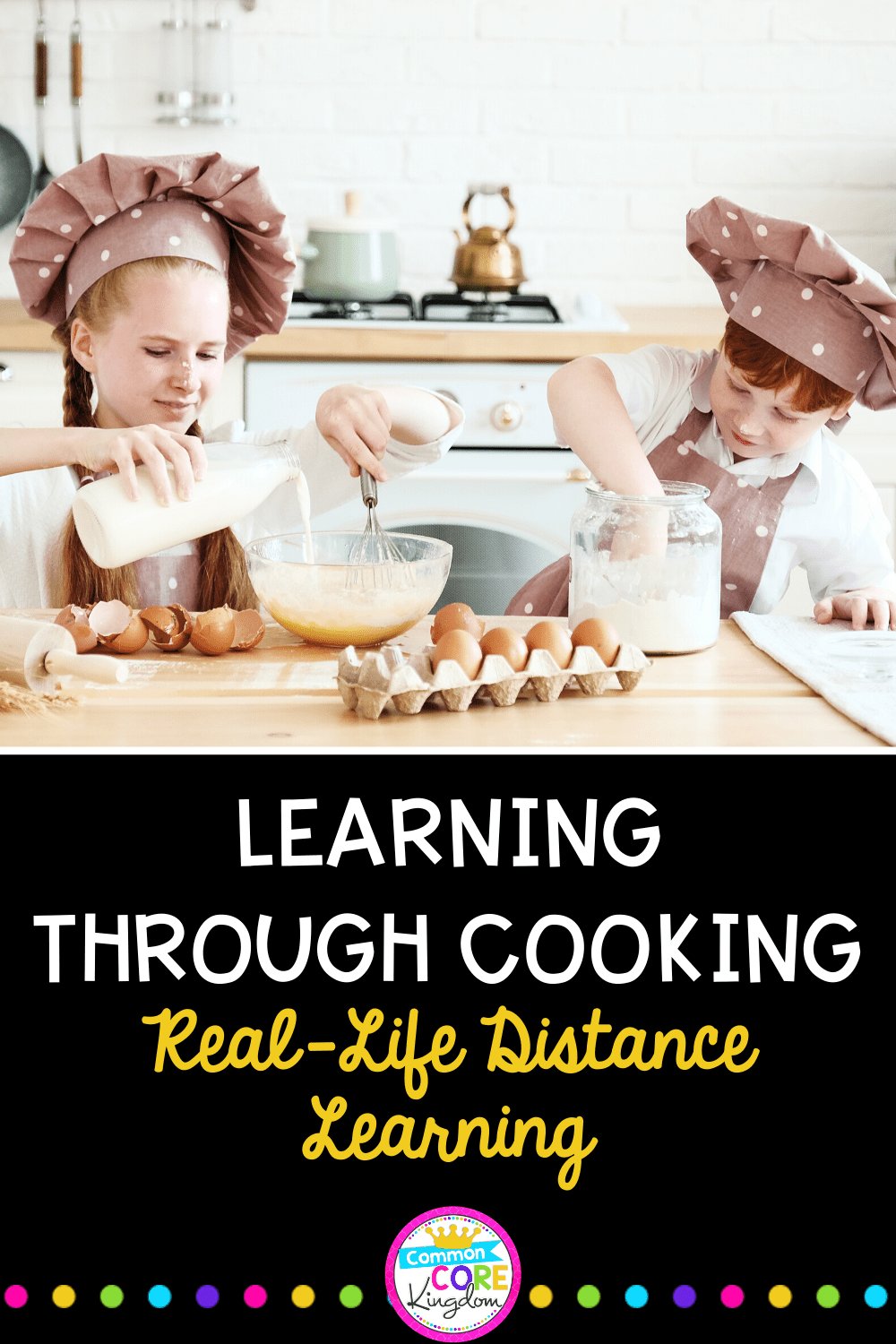 Two students wearing cooking hats and aprons are breaking eggs and mixing a batter with text that says learning through cooking real life distance learning