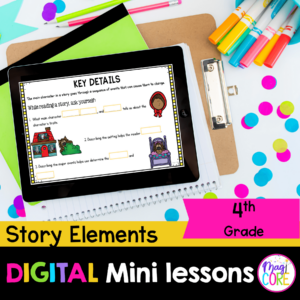 Digital Lessons: Characters, Setting & Events RL.4.3 - Google Slides & Seesaw