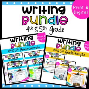 4th & 5th Grade Big Writing Bundle - Narrative, Opinion, Expository, Explanatory