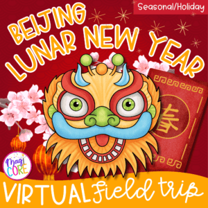 Virtual Field Trip Chinese Lunar New Year Google Digital Resource Activity