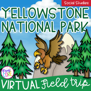 Virtual Field Trip Yellowstone National Park Google Slides Digital Resource