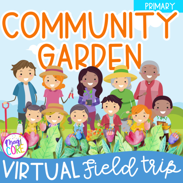 Virtual Field Trip Community Garden Plants Life Cycle 1st Grade Google Slides