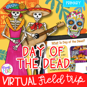Virtual Field Trip: Day of the Dead – Primary – Google Slides & Seesaw