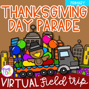 Thanksgiving Day Parade Virtual Field Trip Balloons Over Broadway Activity