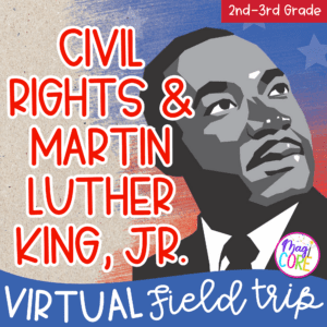 Virtual Field Trip MLK Day Civil Rights Martin Luther King, Jr. Digital Resource - 2nd-3rd