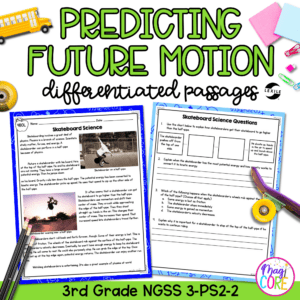 Predicting Future Motion NGSS 3-PS2-2 - Science Differentiated Reading Passages