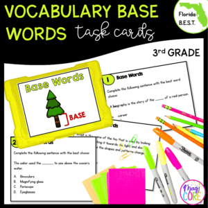 Vocabulary Base Words Task Cards - 3rd Grade - FL BEST ELA.3.V.1.3