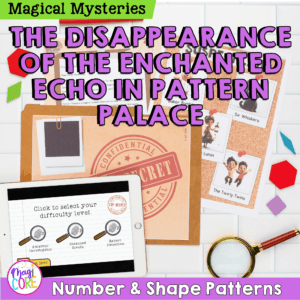 The Disappearance of the Enchanted Echo Number & Shape Patterns Math Activity