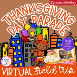 Thanksgiving Day Parade Virtual Field Trip Activities Balloons Over Broadway ELA