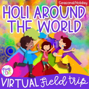 Holi Around the World Virtual Field Trip Digital Activity India Holiday Festival