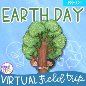 Earth Day Activity Virtual Field Trip Kinder 1st Grade Reduce Reuse Recycle ELA