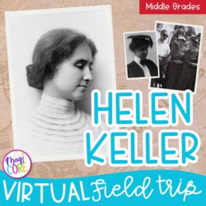 Virtual Field Trip: Helen Keller - Google Slides & Seesaw Biography Activity