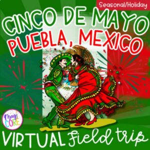 Cinco de Mayo Activity Virtual Field Trip to Puebla Mexico Digital Resource
