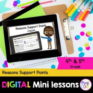 Digital Mini Lessons - Reasons Support Points - RI.4.8 & RI.5.8