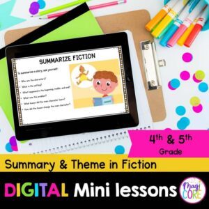 Digital Mini Lessons - Summary & Theme in Fiction - RL.4.2 & RL.5.2