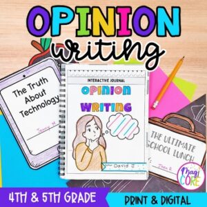 Opinion Persuasive Writing 4th & 5th Grade Writing Unit - Anchor Charts, Journal