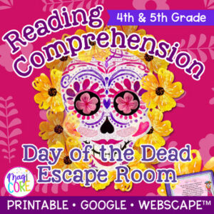 Day of the Dead Reading Escape Room & Webscape 4th 5th Grade Dia de los Muertos