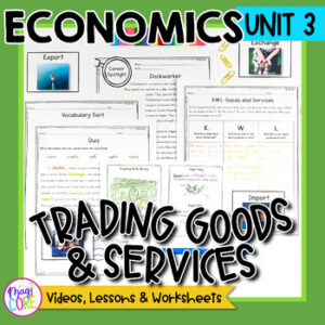 Economics Unit 3: Trading Goods and Services Social Studies Lessons